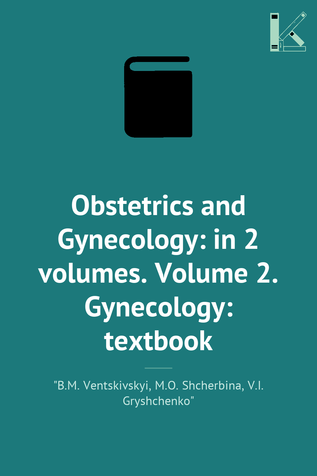 Obstetrics and Gynecology: in 2 volumes. Volume 2....