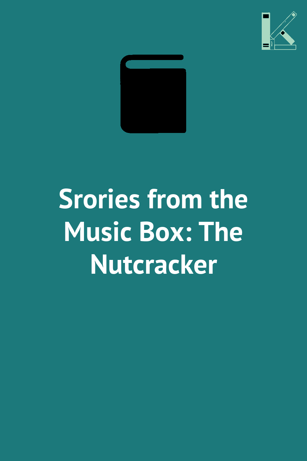 Srories from the Music Box: The Nutcracker