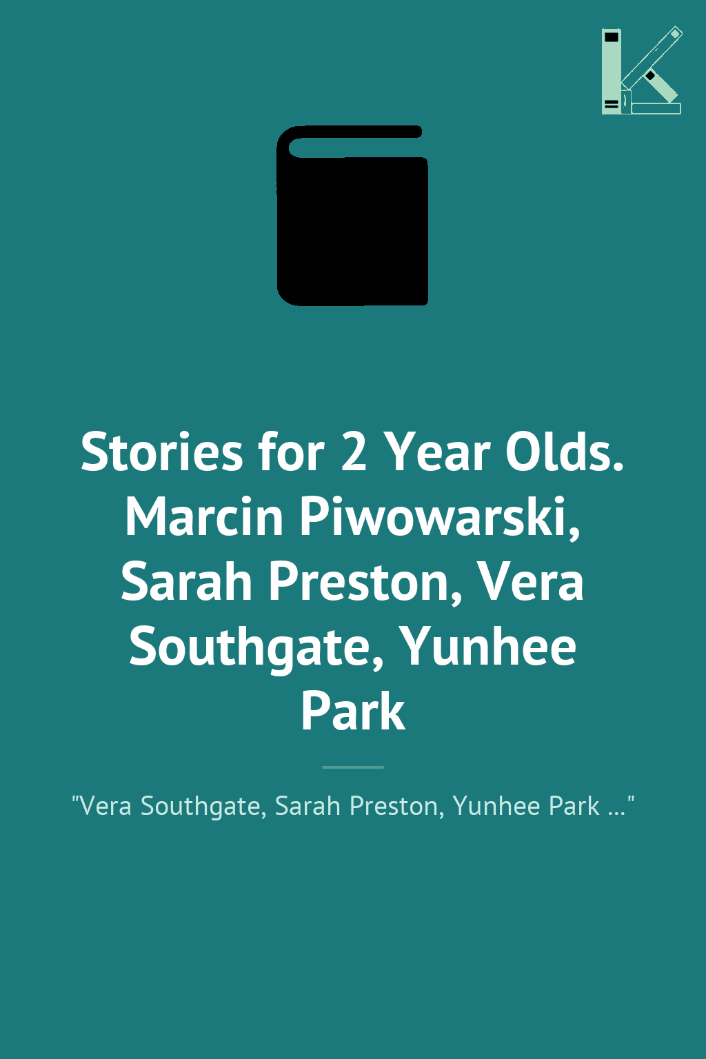 Stories for 2 Year Olds. Marcin Piwowarski, Sarah Preston,...