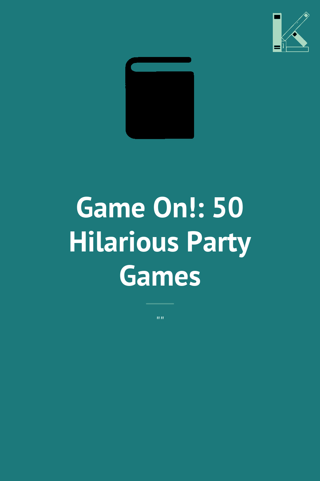 Game On!: 50 Hilarious Party Games