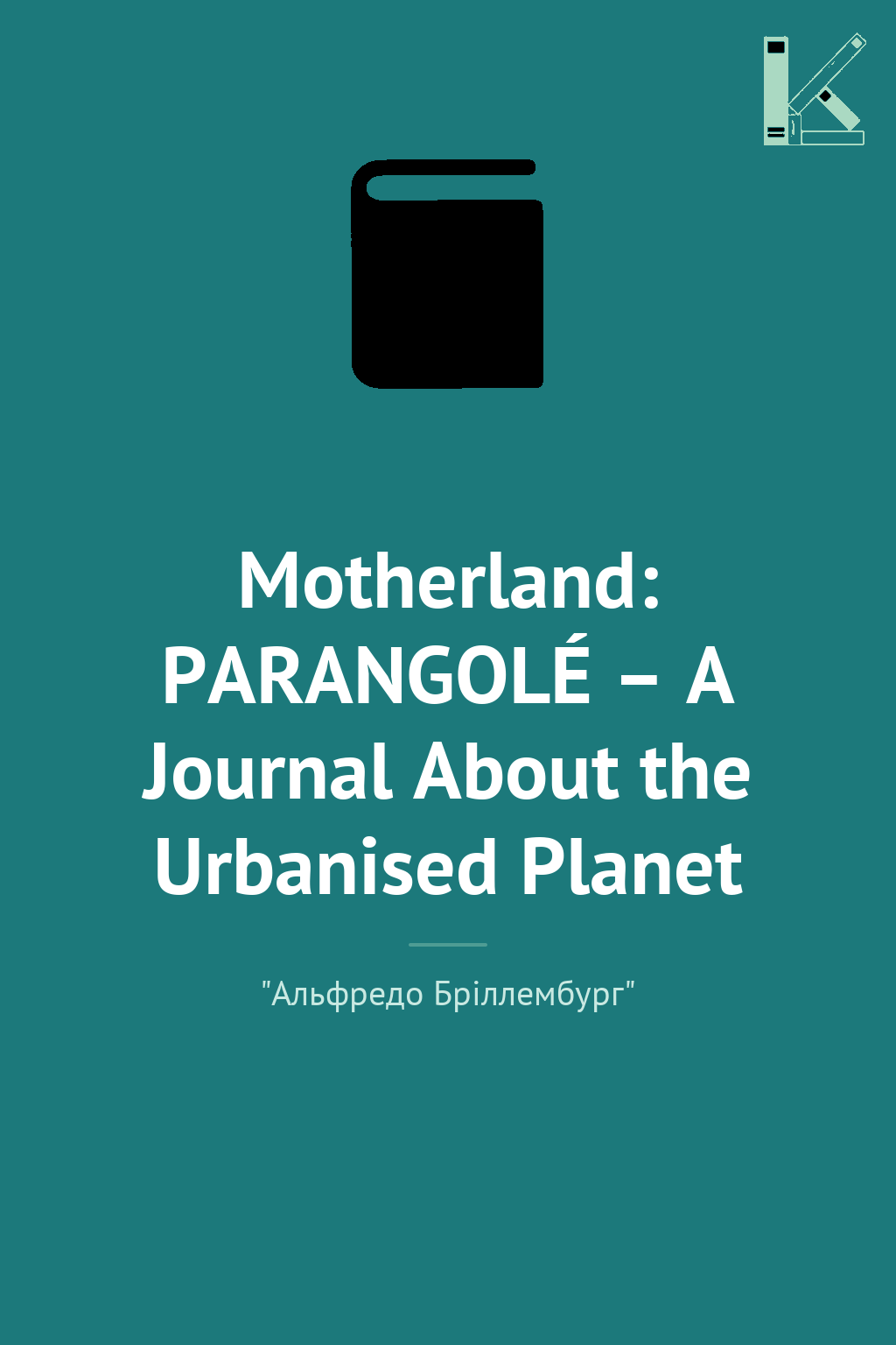 Motherland: PARANGOLÉ – A Journal About the Urbanised...