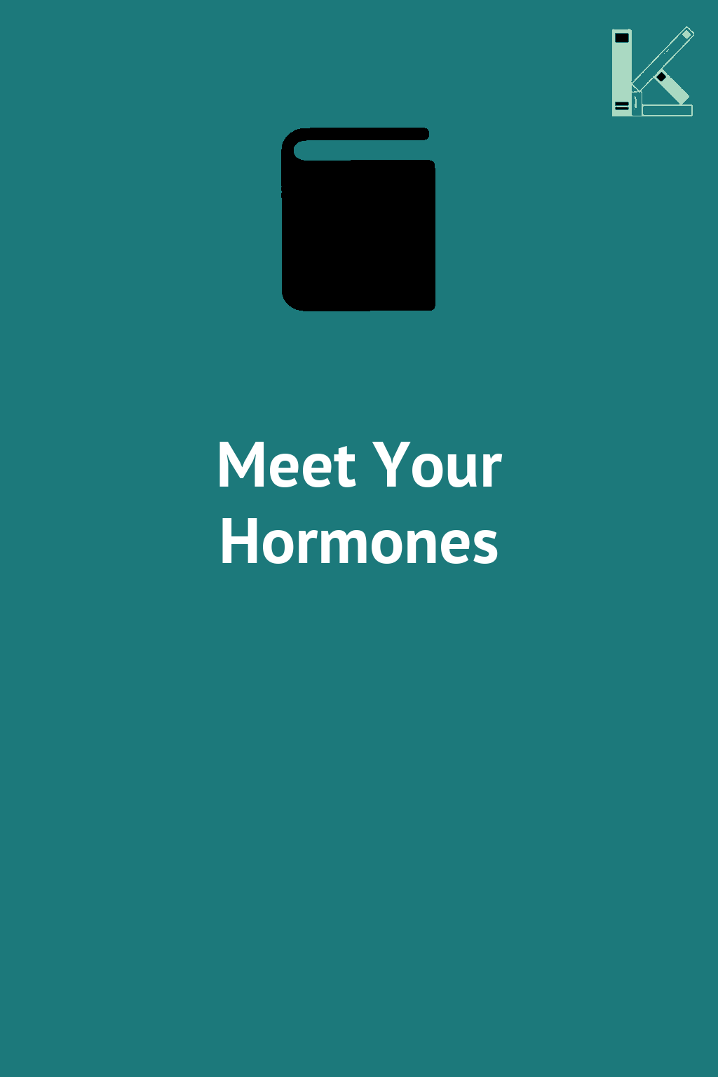 Meet Your Hormones