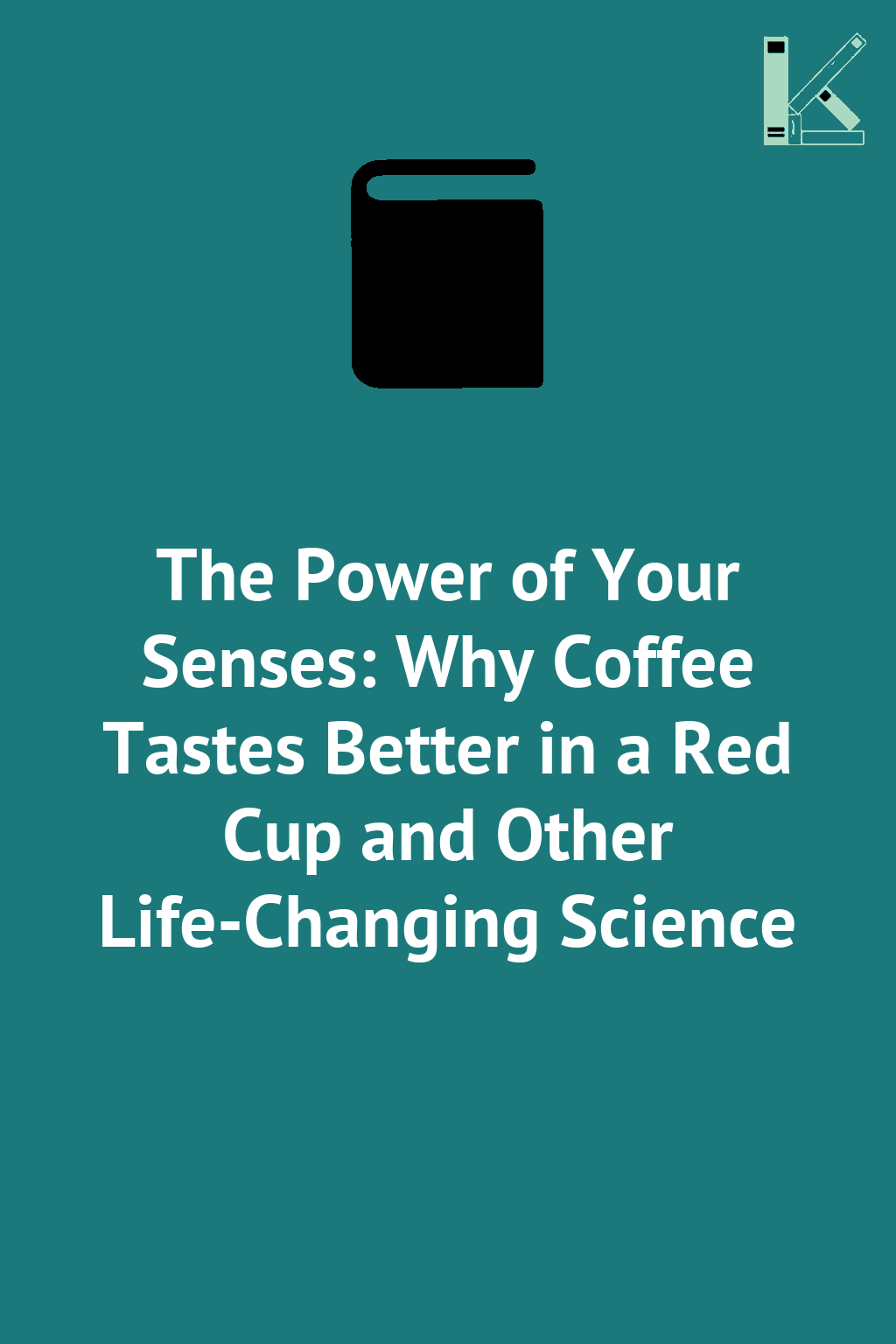The Power of Your Senses: Why Coffee Tastes Better...