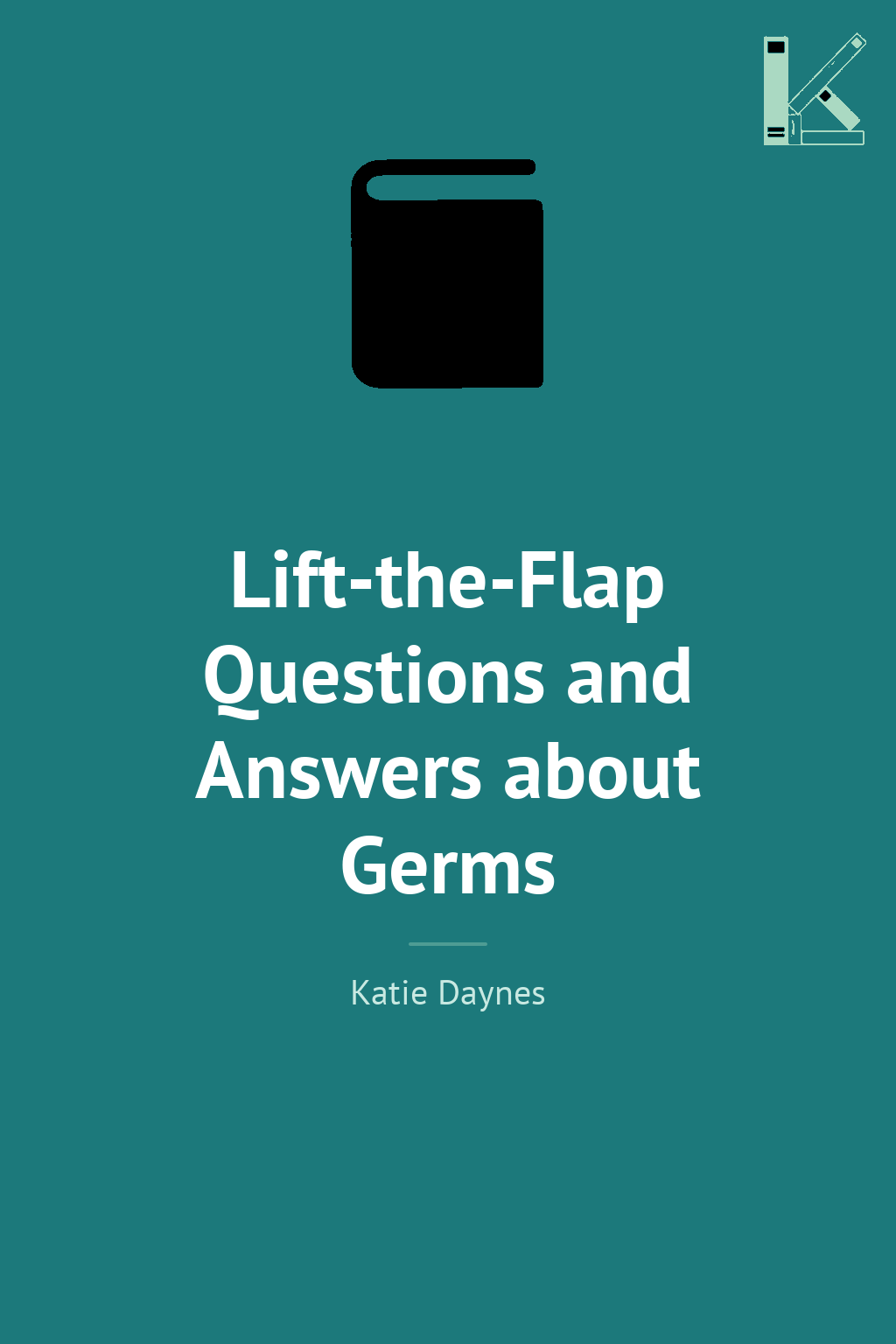 Lift-the-Flap Questions and Answers about Germs