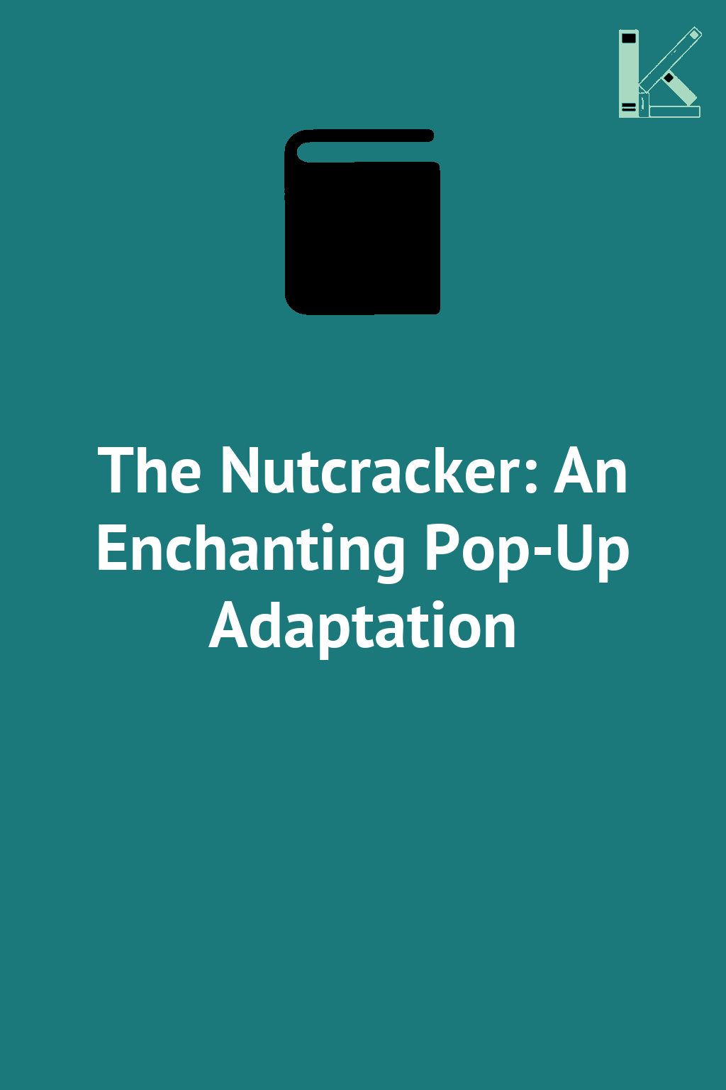 The Nutcracker: An Enchanting Pop-Up Adaptation