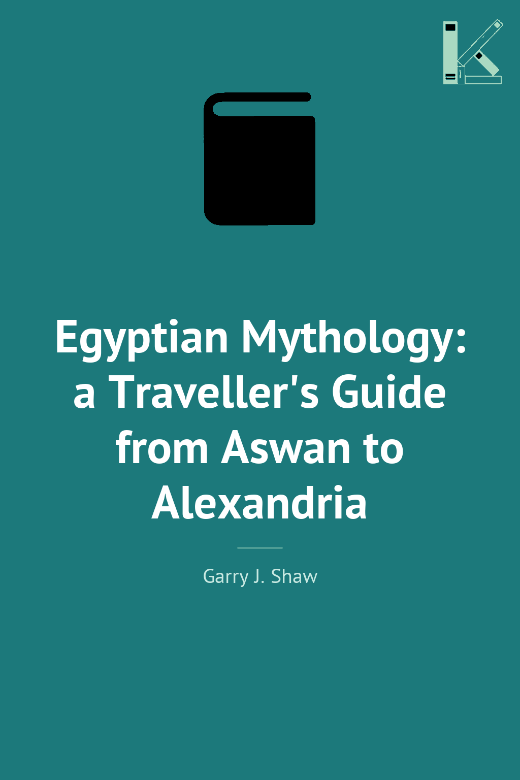 Egyptian Mythology: a Traveller's Guide from Aswan...