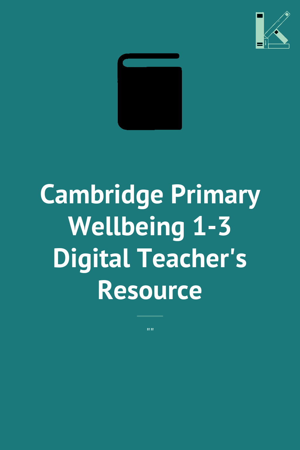 Cambridge Primary Wellbeing 1-3 Digital Teacher's Resource