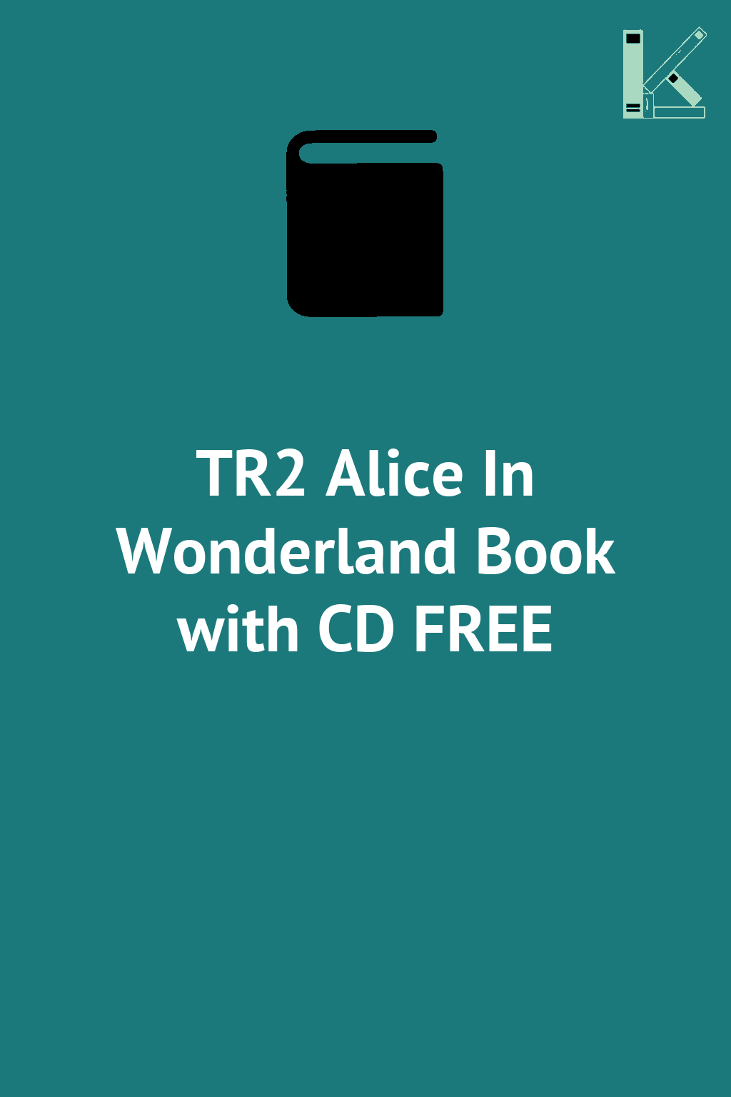 TR2 Alice In Wonderland Book with CD FREE