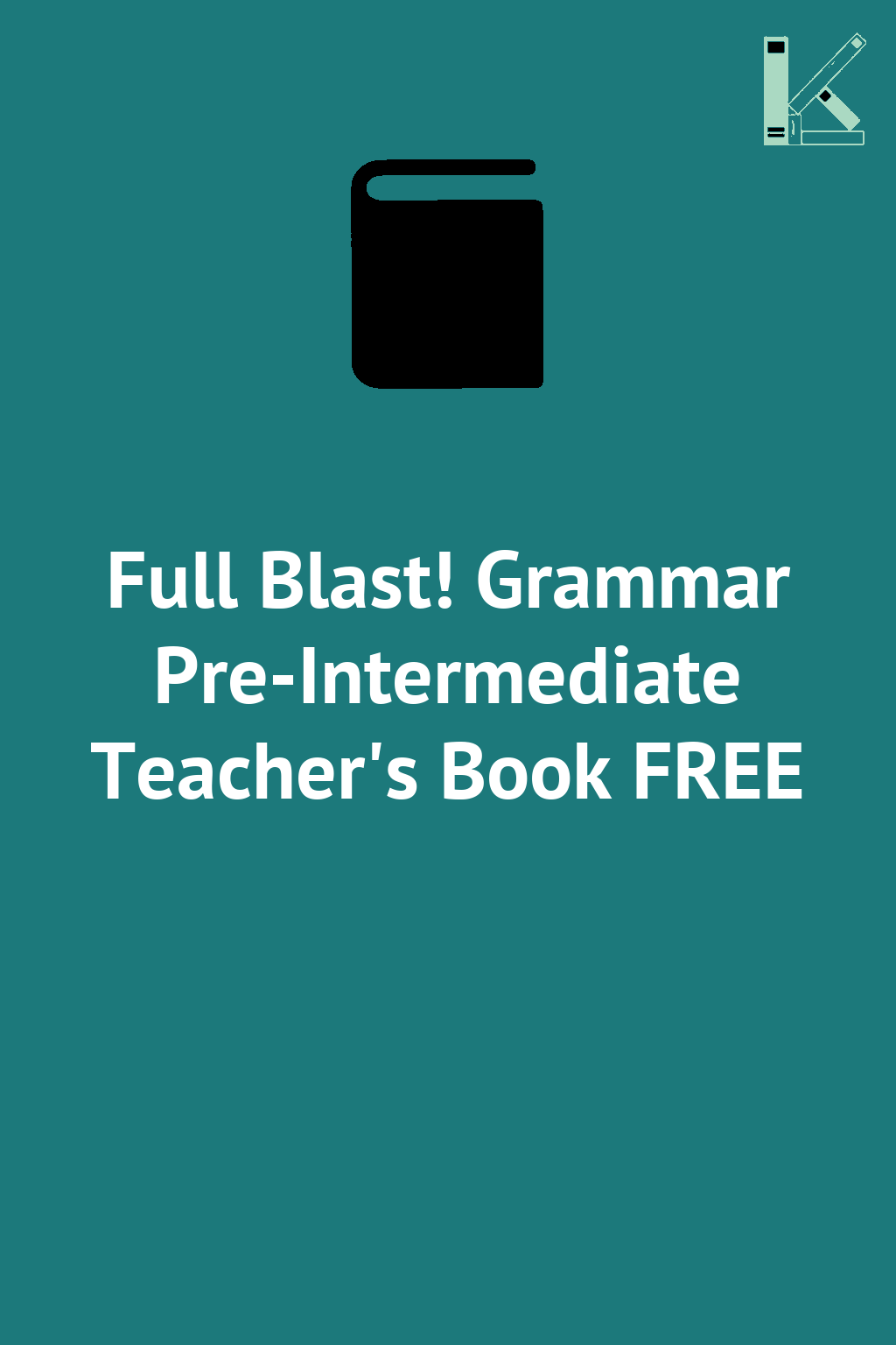Full Blast! Grammar Pre-Intermediate Teacher's Book...