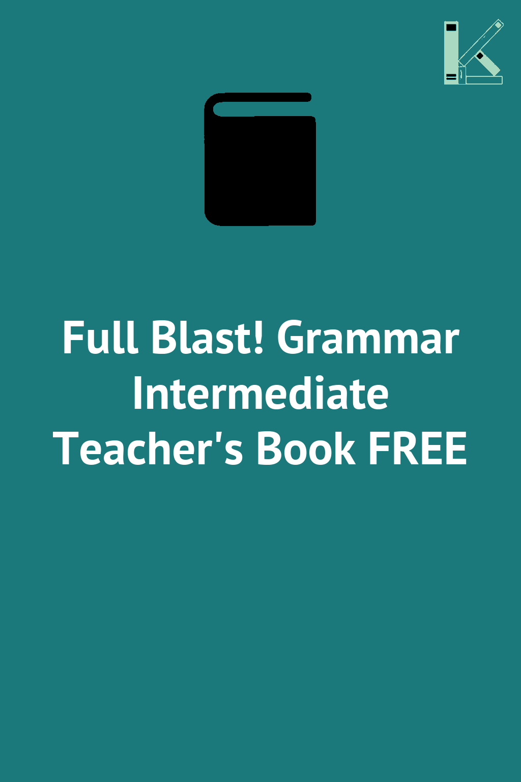 Full Blast! Grammar Intermediate Teacher's Book FREE