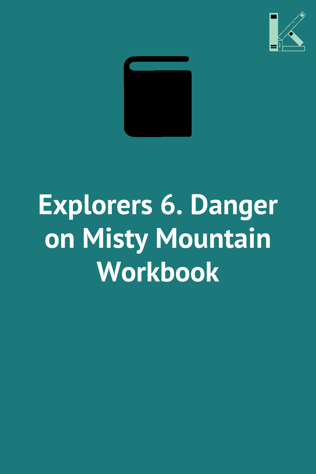 Explorers 6. Danger on Misty Mountain Workbook