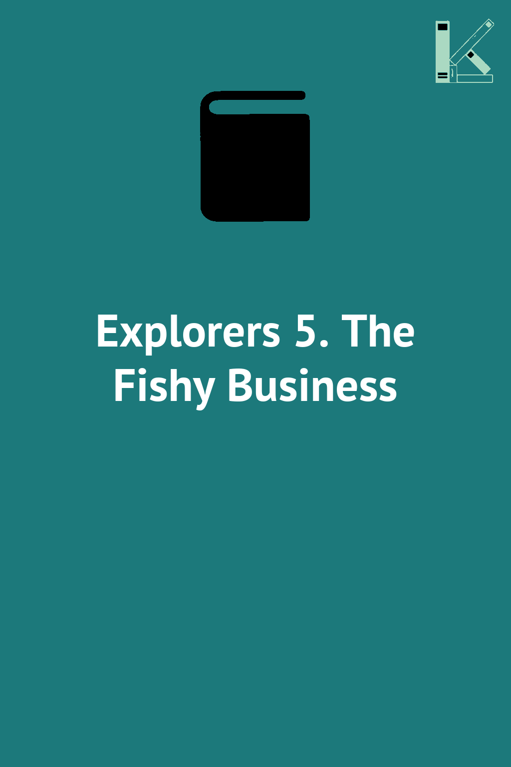 Explorers 5. The Fishy Business