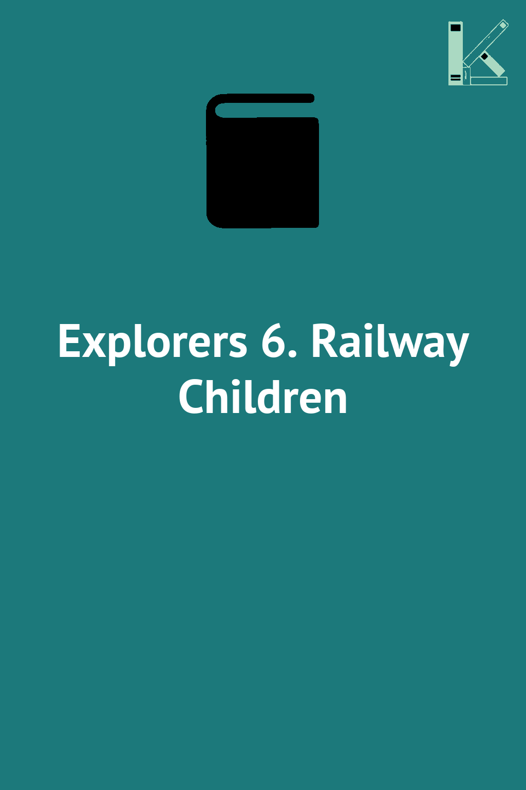 Explorers 6. Railway Children