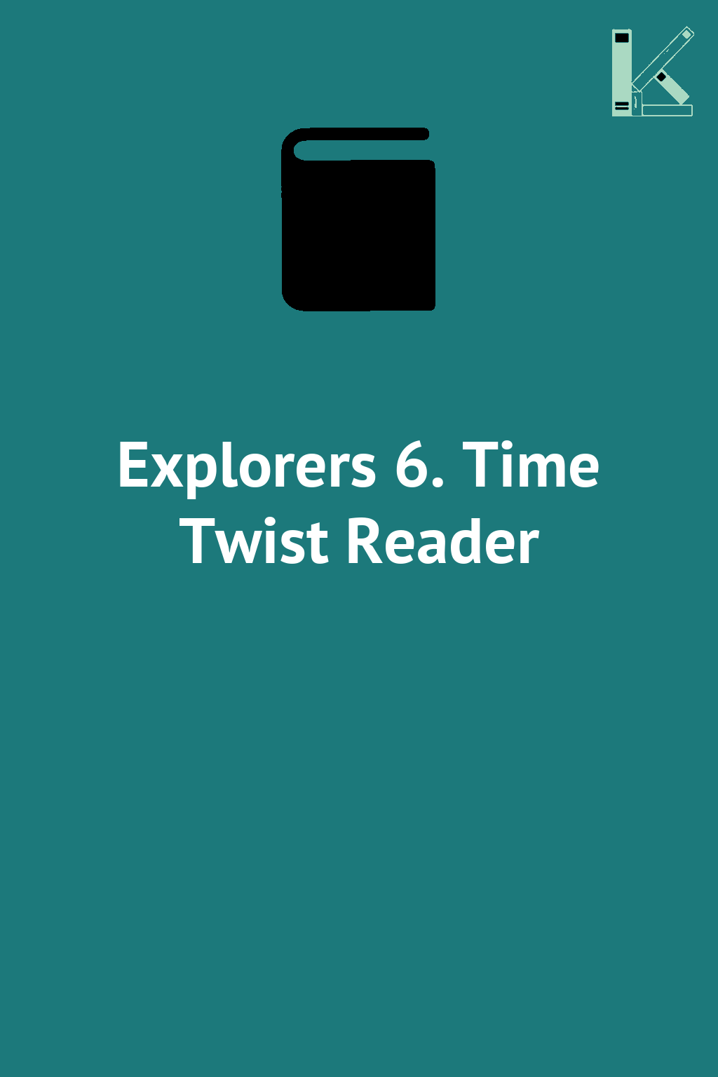 Explorers 6. Time Twist Reader