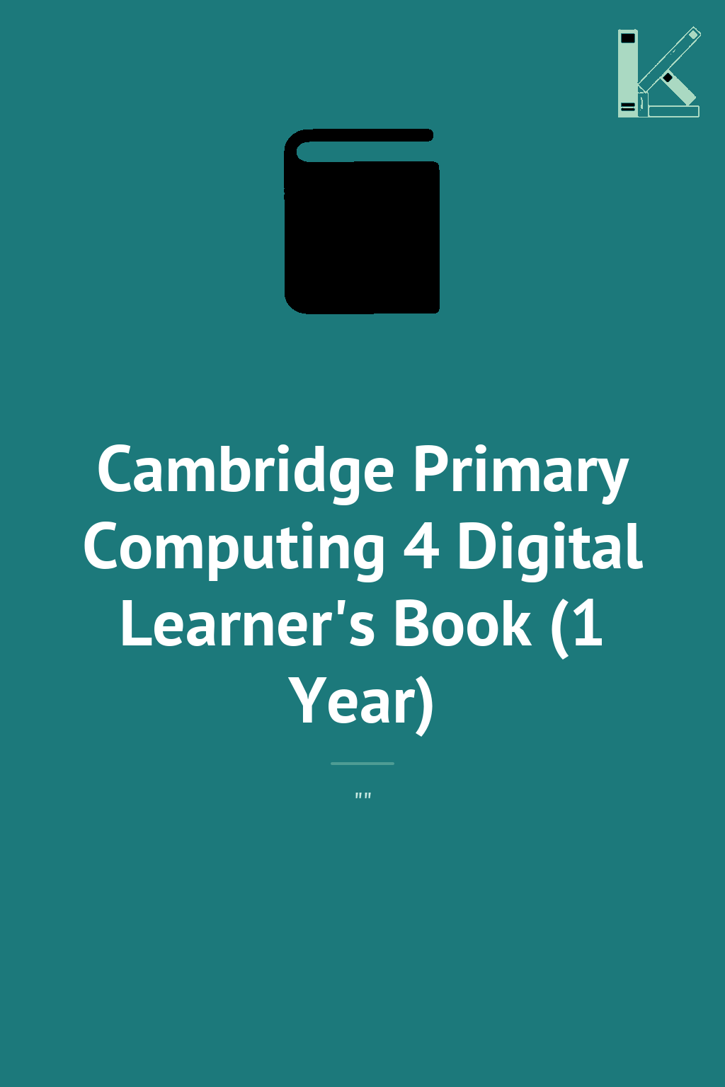 Cambridge Primary Computing 4 Digital Learner's Book...