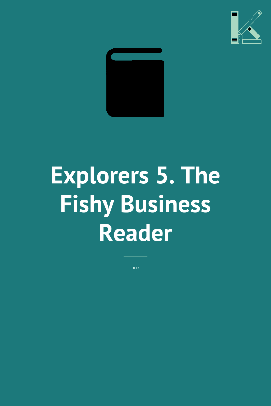 Explorers 5. The Fishy Business Reader