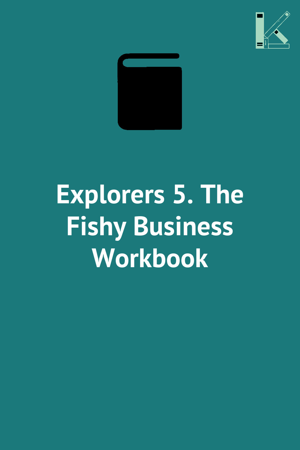 Explorers 5. The Fishy Business Workbook