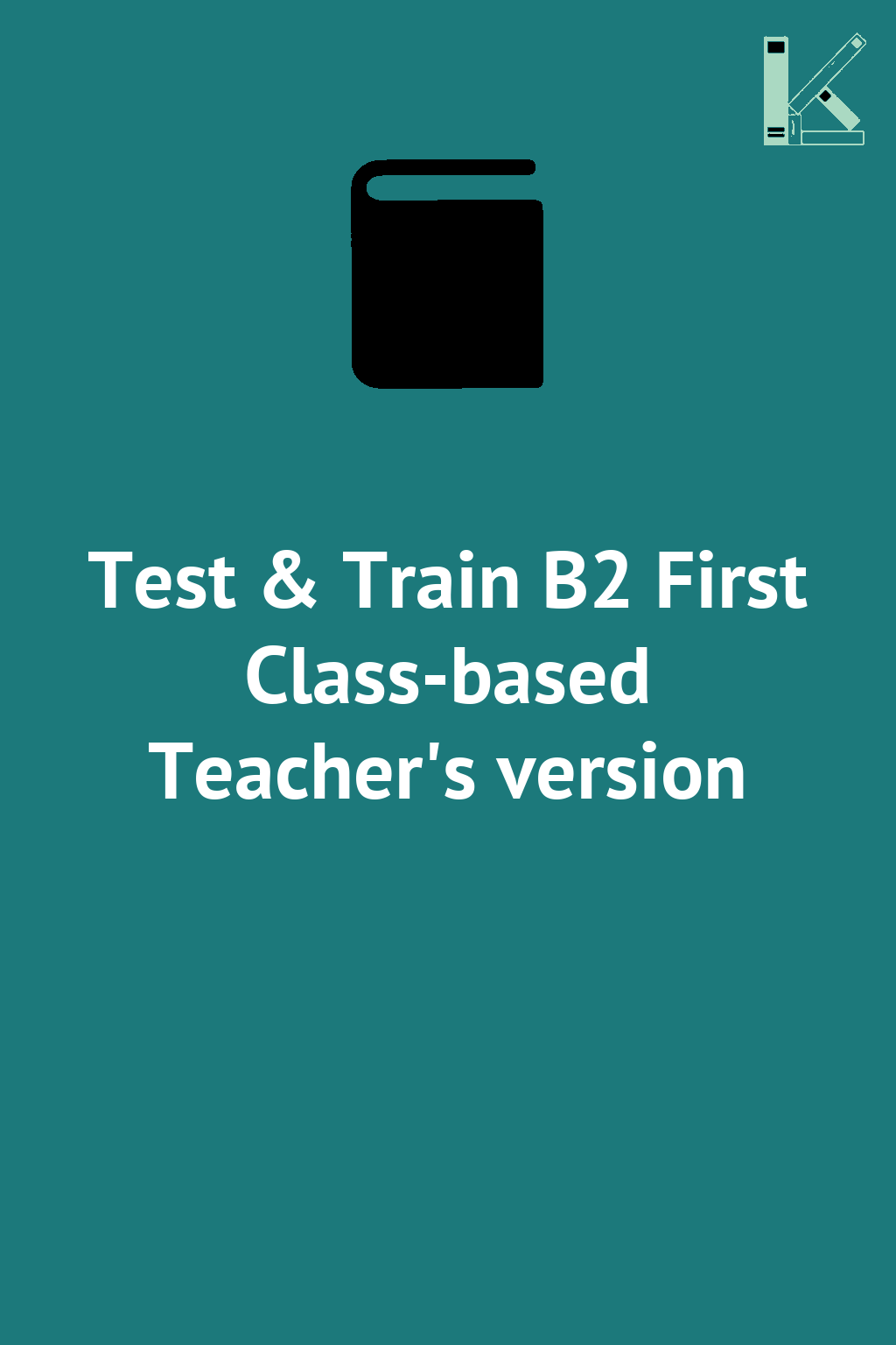 Test & Train B2 First Class-based Teacher's version