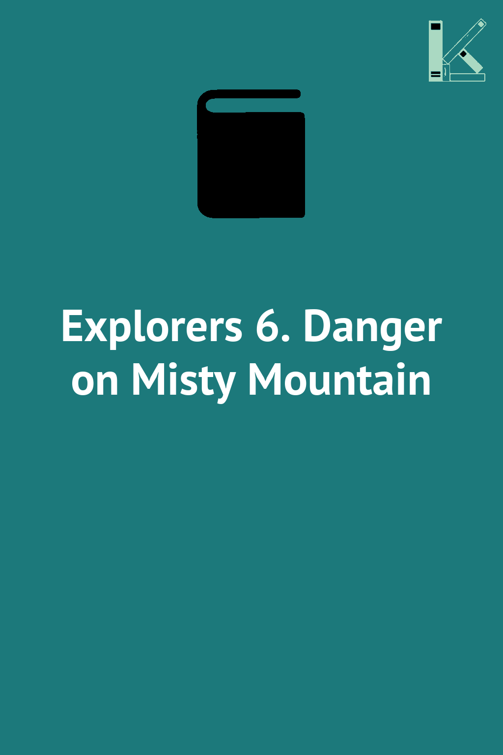 Explorers 6. Danger on Misty Mountain