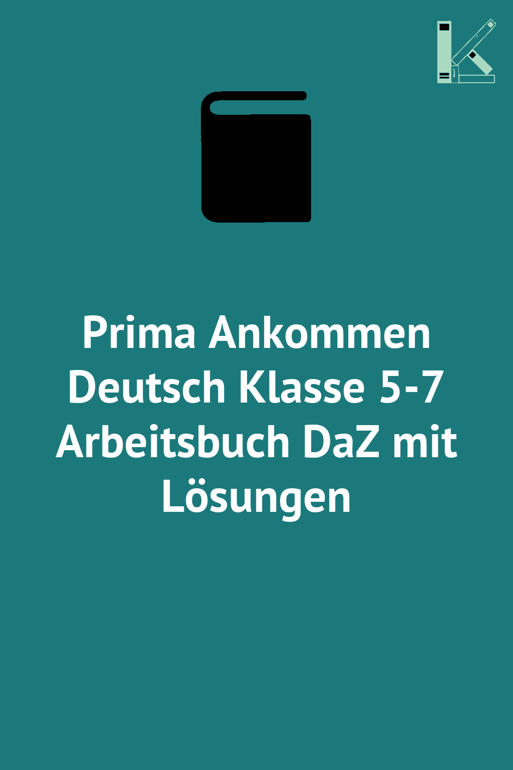 Prima Ankommen Deutsch Klasse 5-7 Arbeitsbuch DaZ mit...