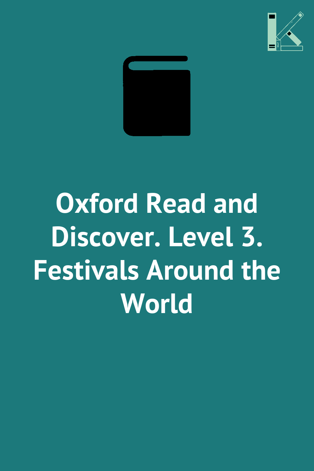 Oxford Read and Discover. Level 3. Festivals Around...