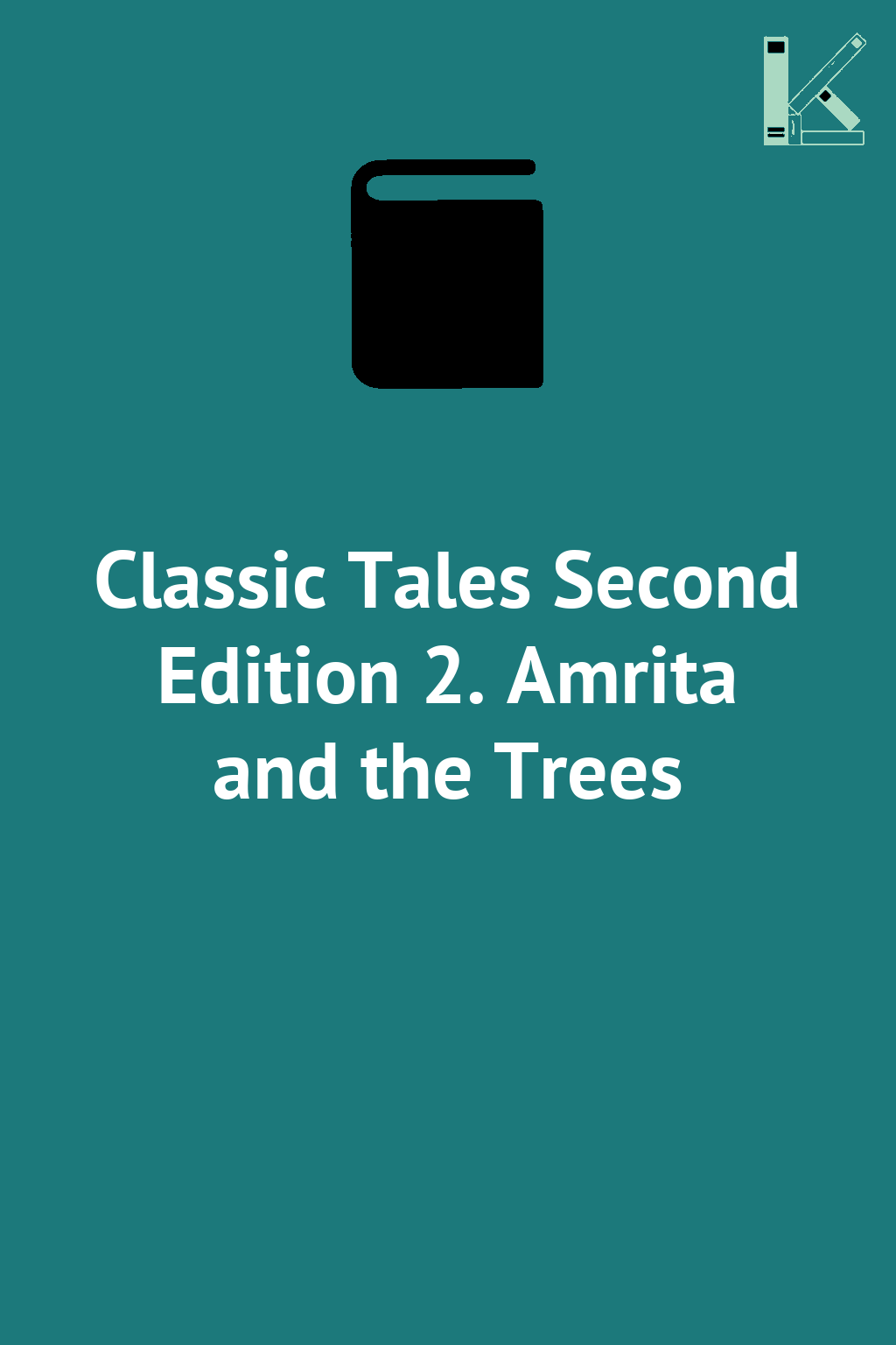 Classic Tales Second Edition 2. Amrita and the Trees