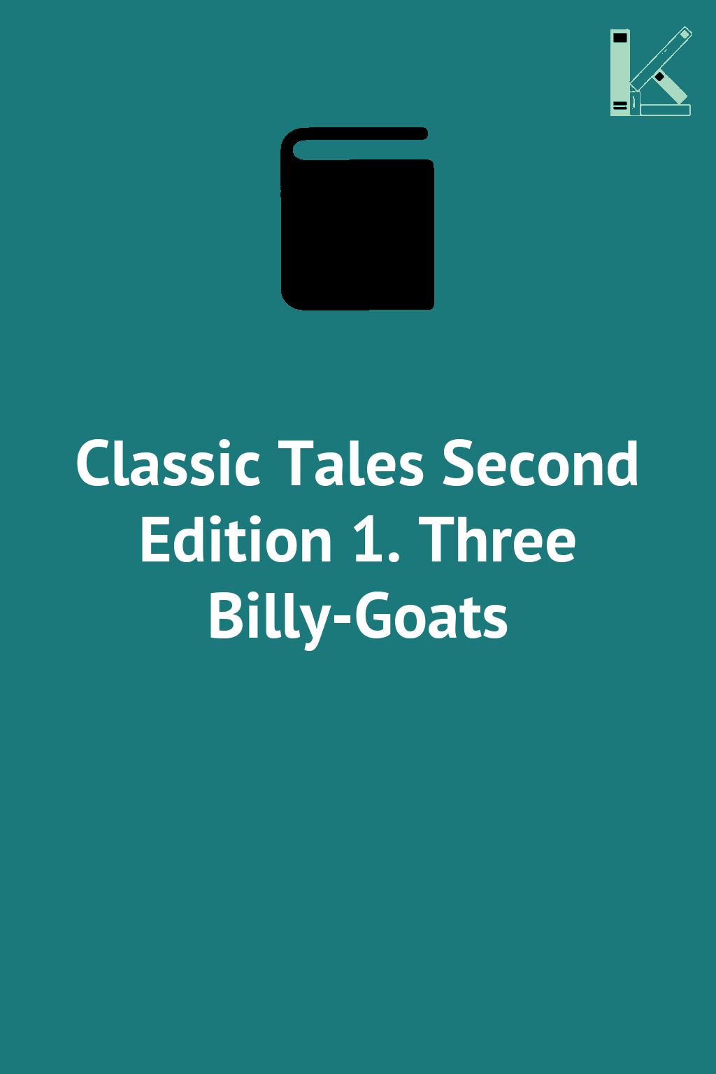 Classic Tales Second Edition 1. Three Billy-Goats