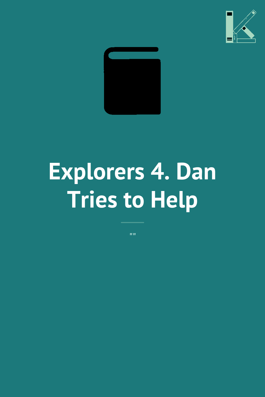 Explorers 4. Dan Tries to Help