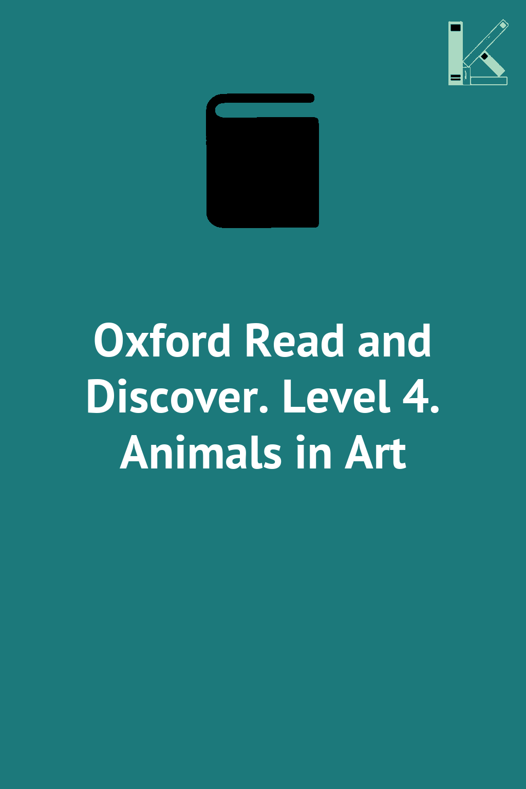 Oxford Read and Discover. Level 4. Animals in Art