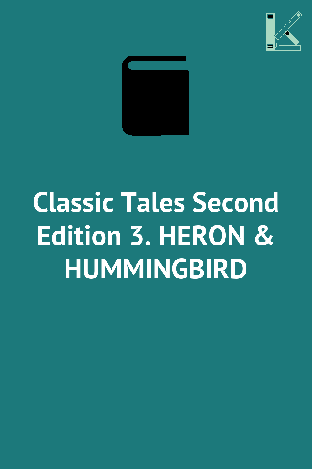Classic Tales Second Edition 3. HERON & HUMMINGBIRD