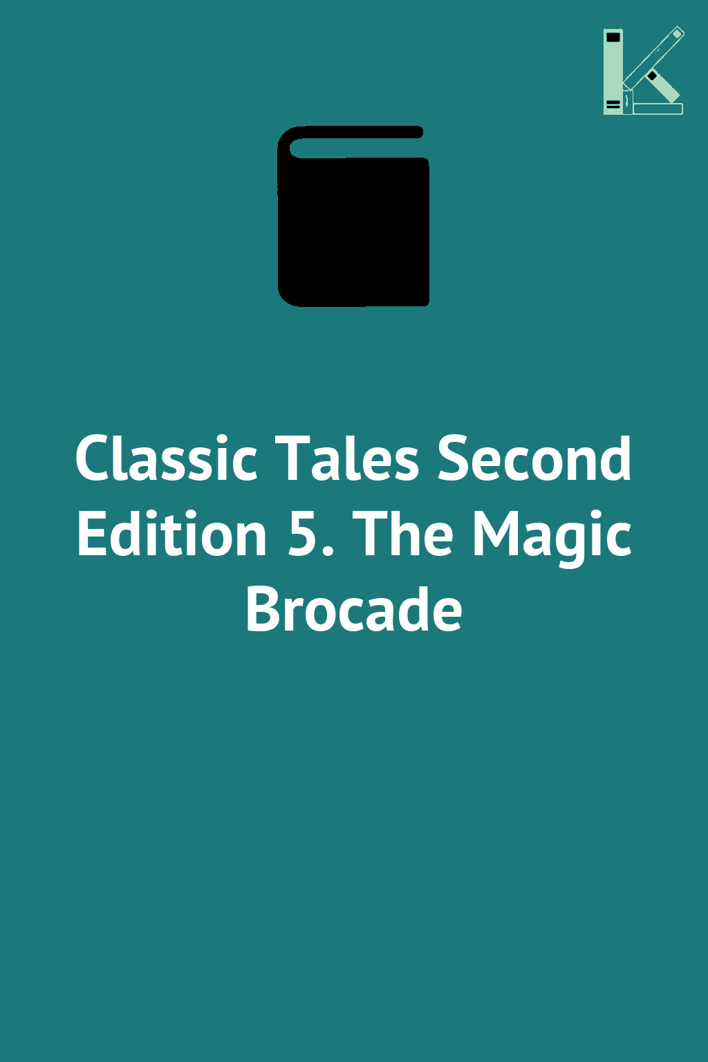 Classic Tales Second Edition 5. The Magic Brocade