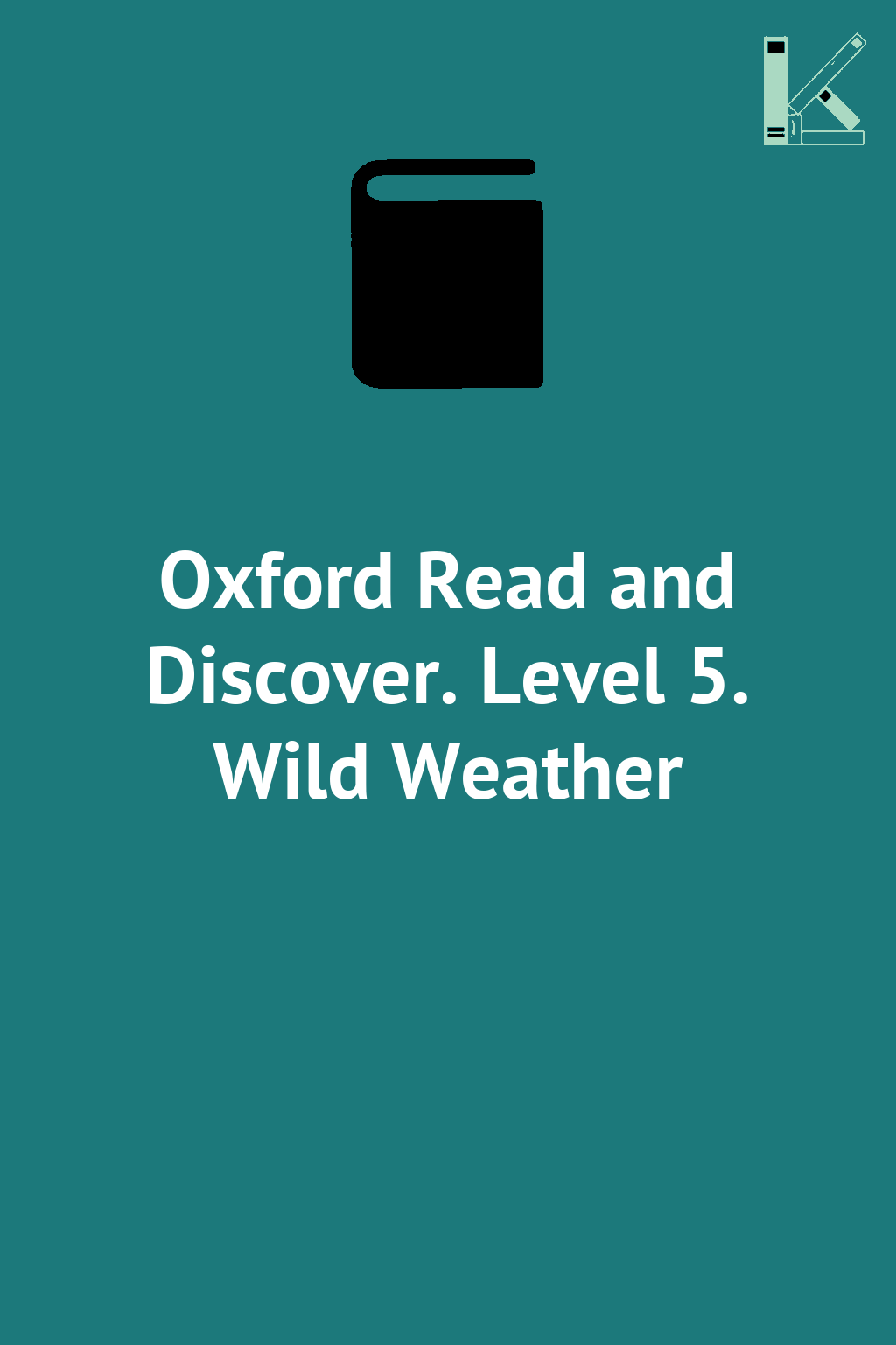 Oxford Read and Discover. Level 5. Wild Weather