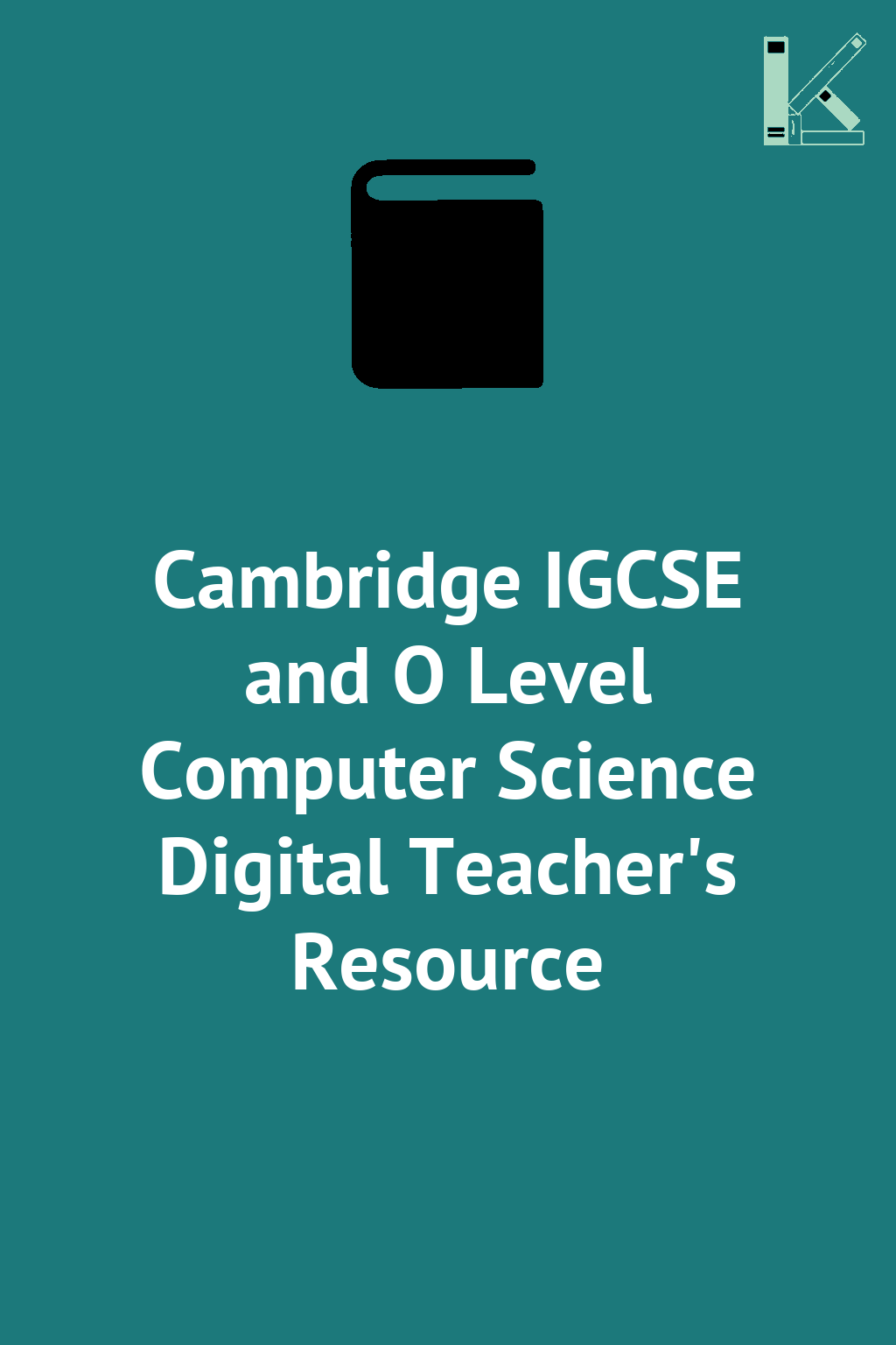 Cambridge IGCSE and O Level Computer Science Digital...