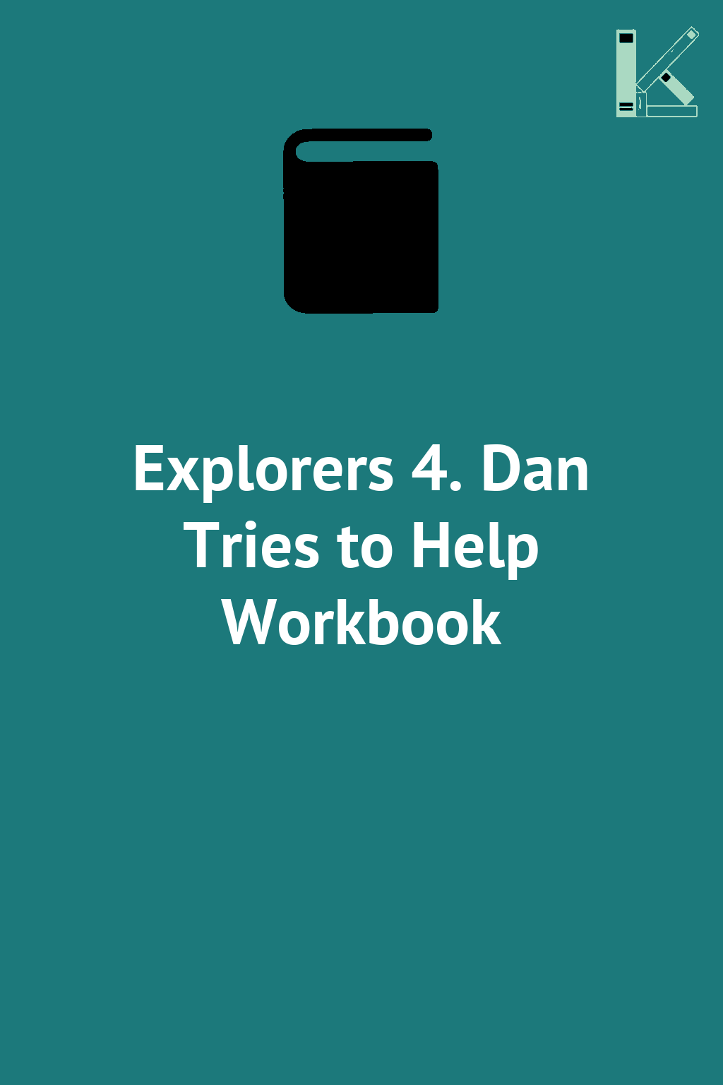 Explorers 4. Dan Tries to Help Workbook