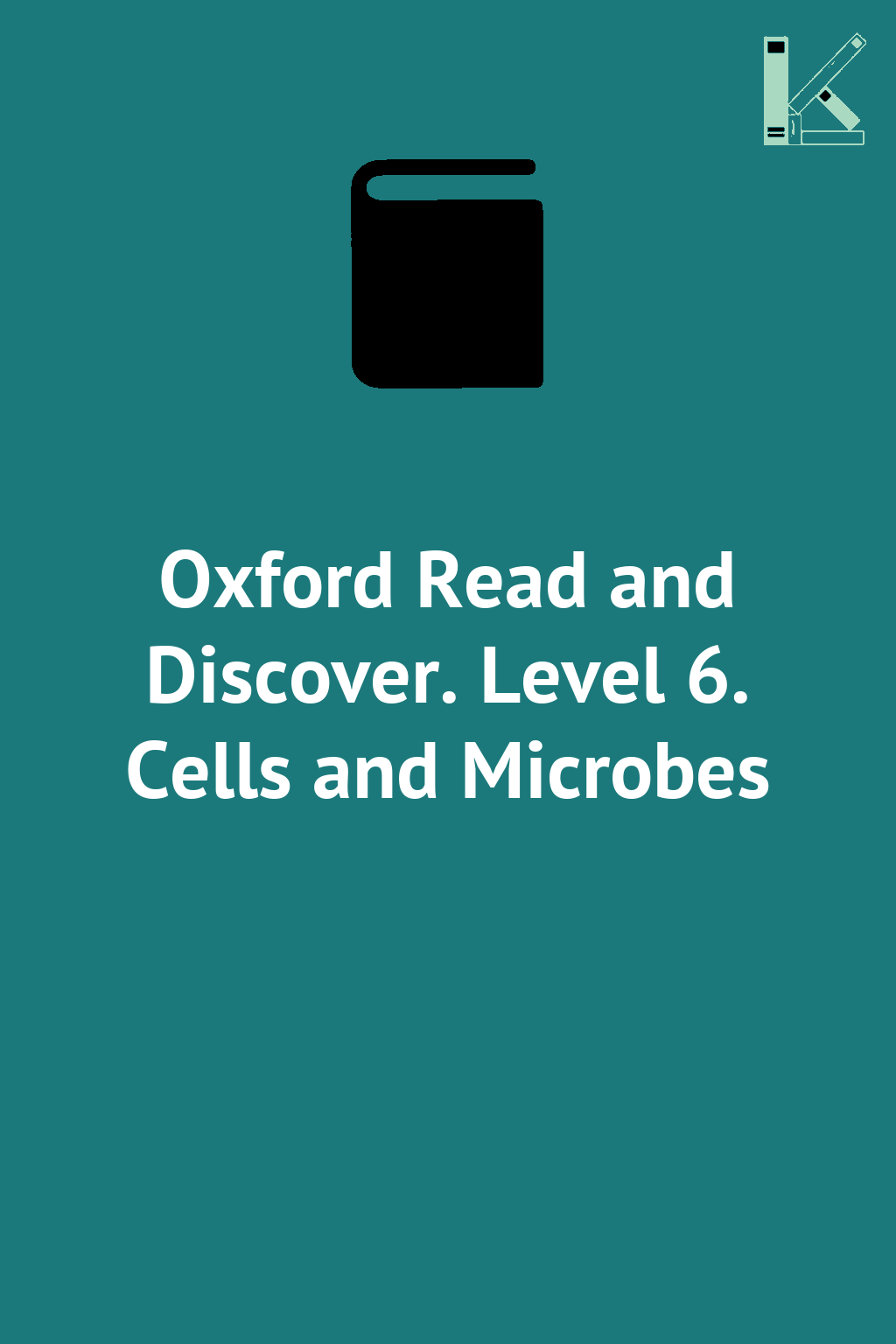 Oxford Read and Discover. Level 6. Cells and Microbes
