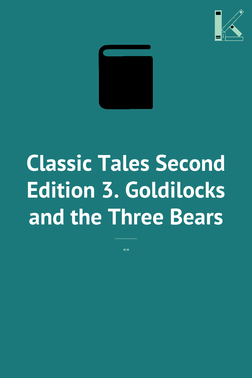 Classic Tales Second Edition 3. Goldilocks and the...