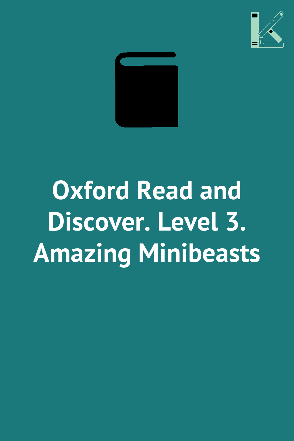 Oxford Read and Discover. Level 3. Amazing Minibeasts