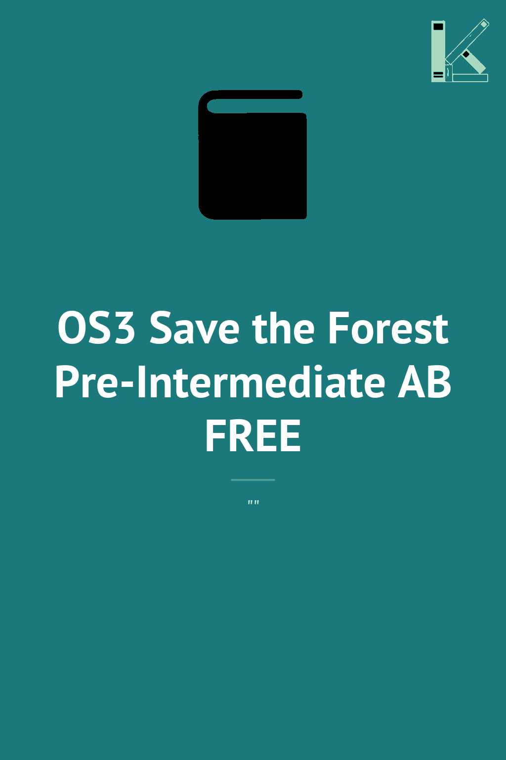 OS3 Save the Forest Pre-Intermediate AB FREE