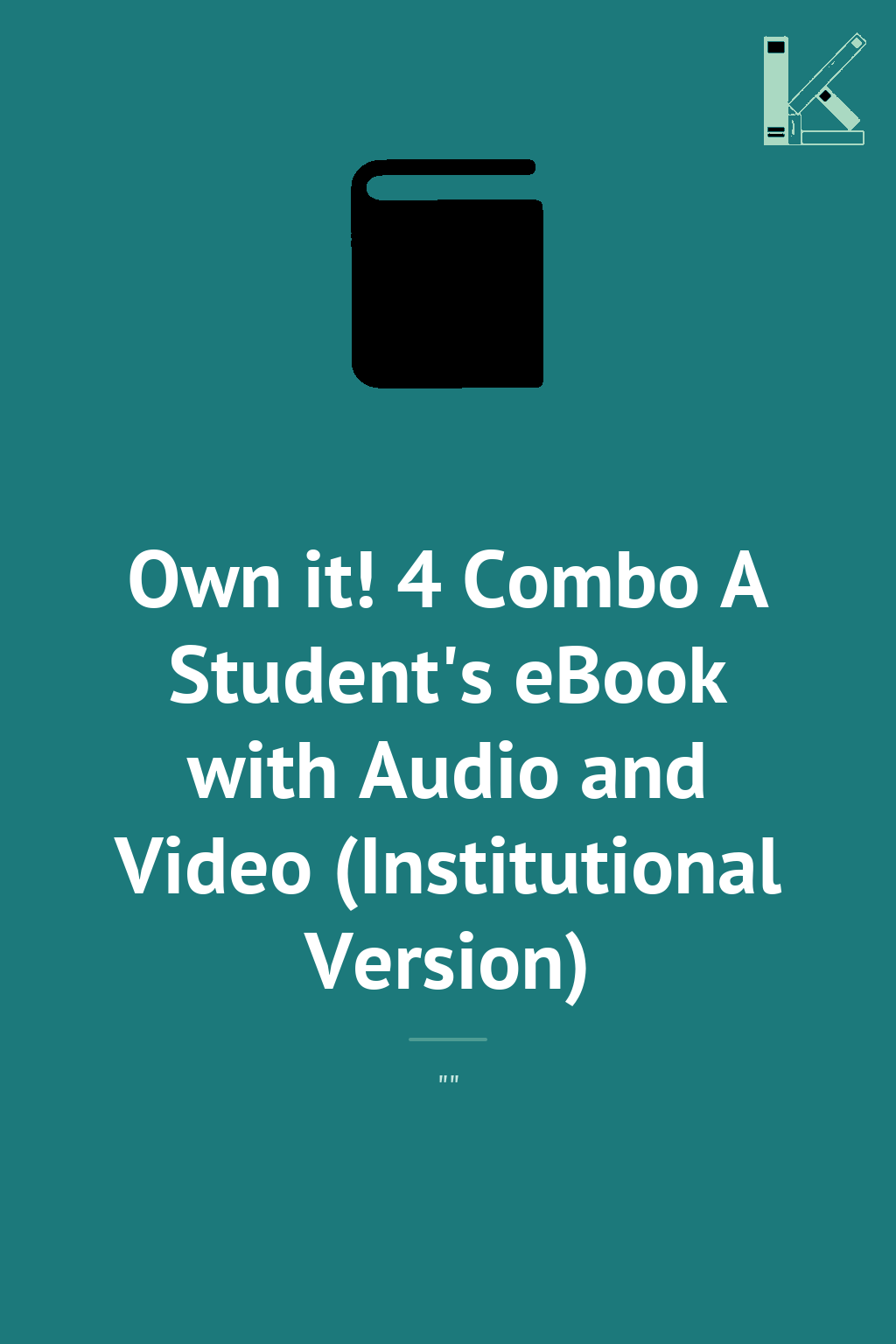 Own it! 4 Combo A Student's eBook with Audio and Video...