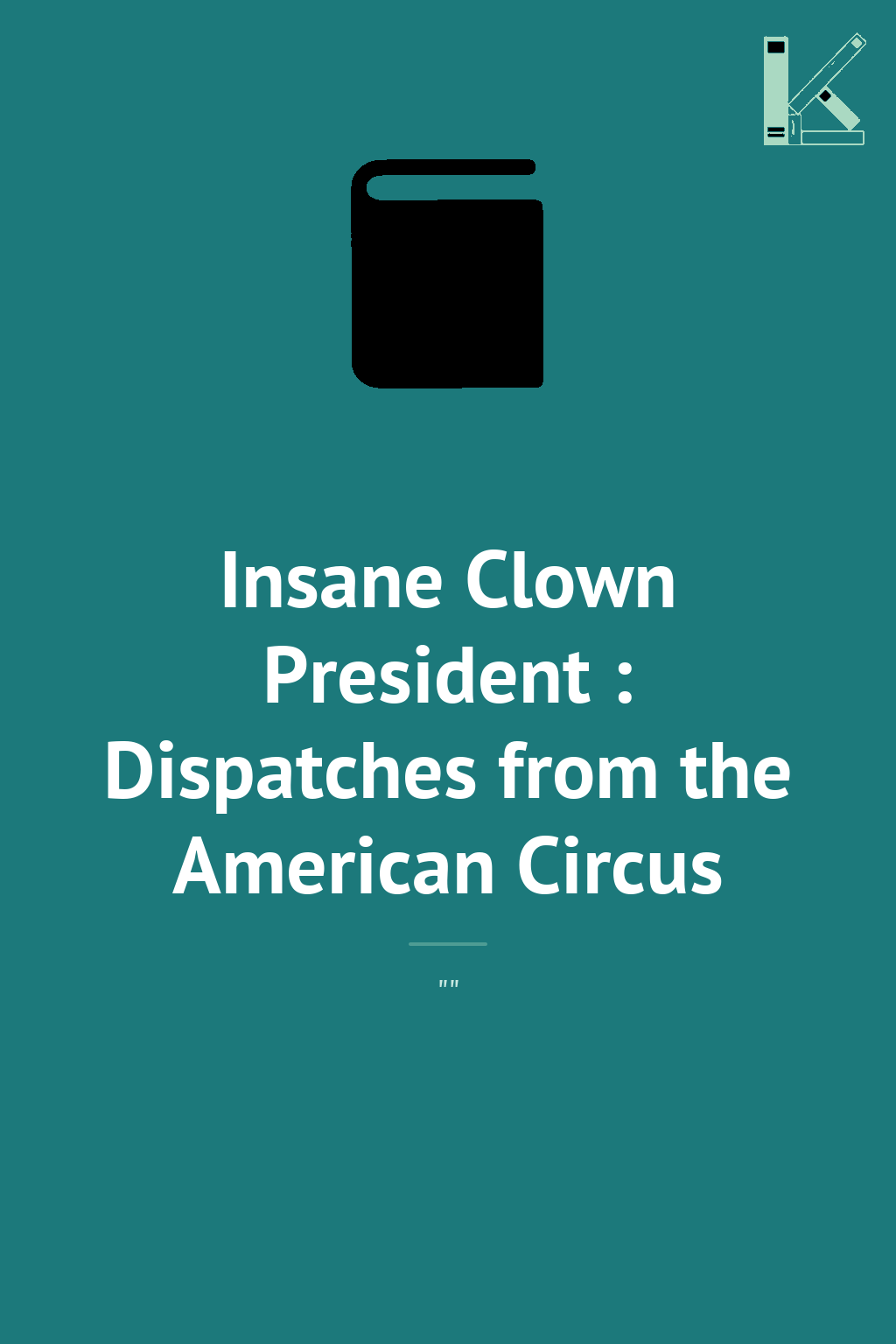 Insane Clown President : Dispatches from the American...
