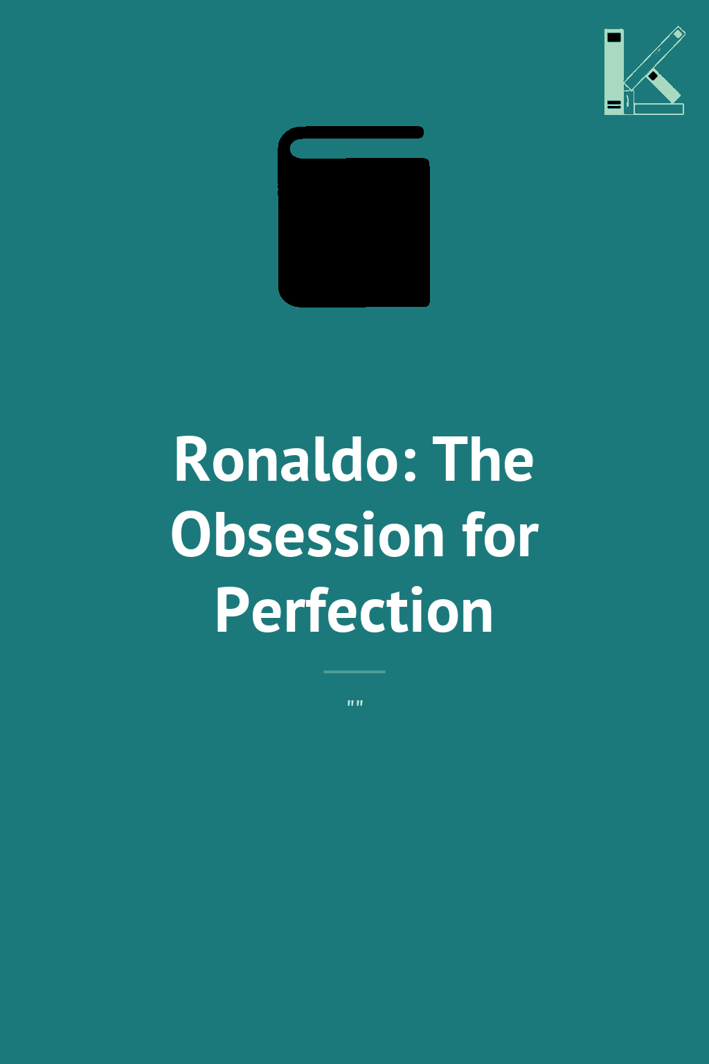 Ronaldo: The Obsession for Perfection