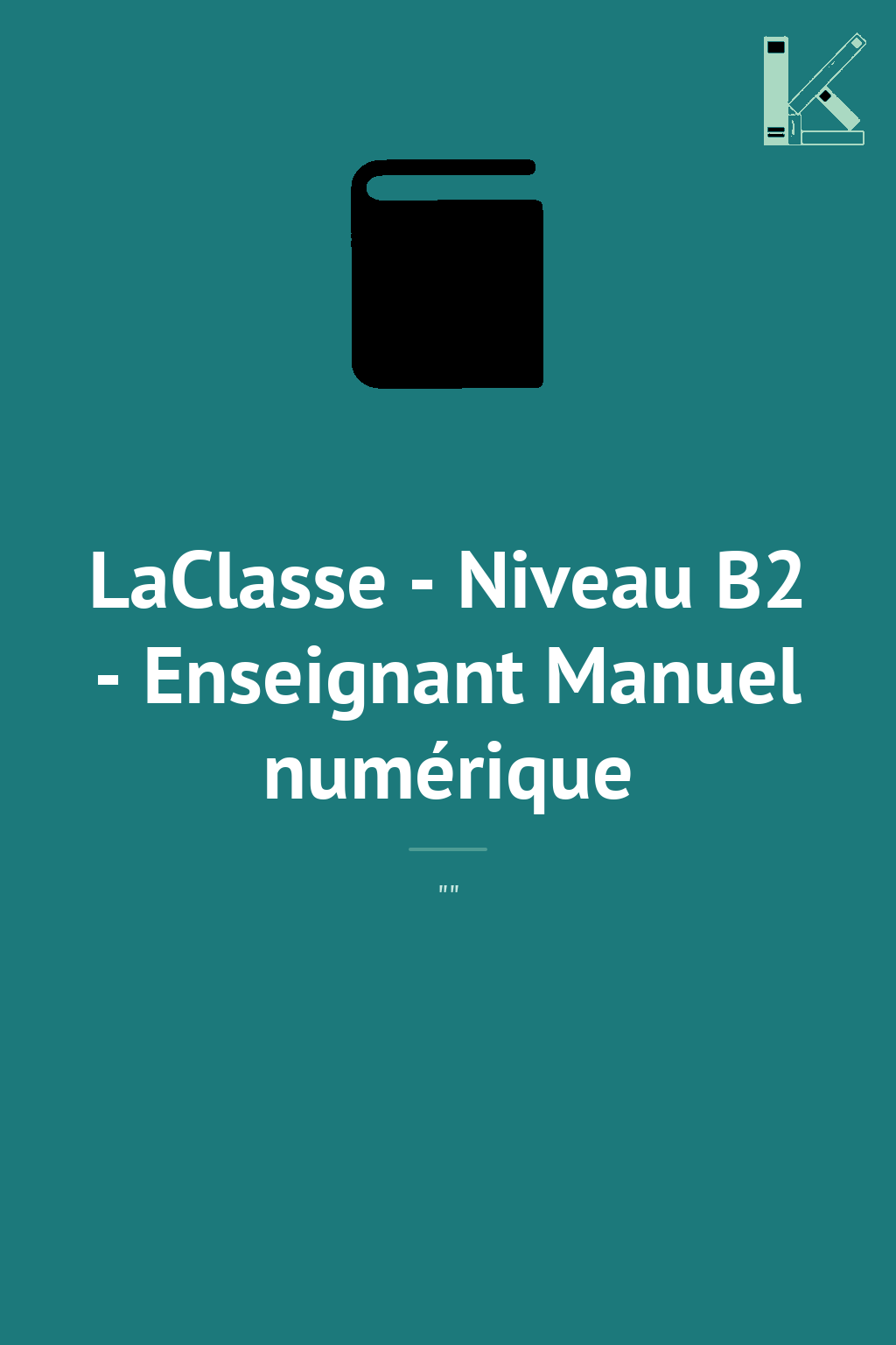 LaClasse - Niveau B2 - Enseignant Manuel numérique