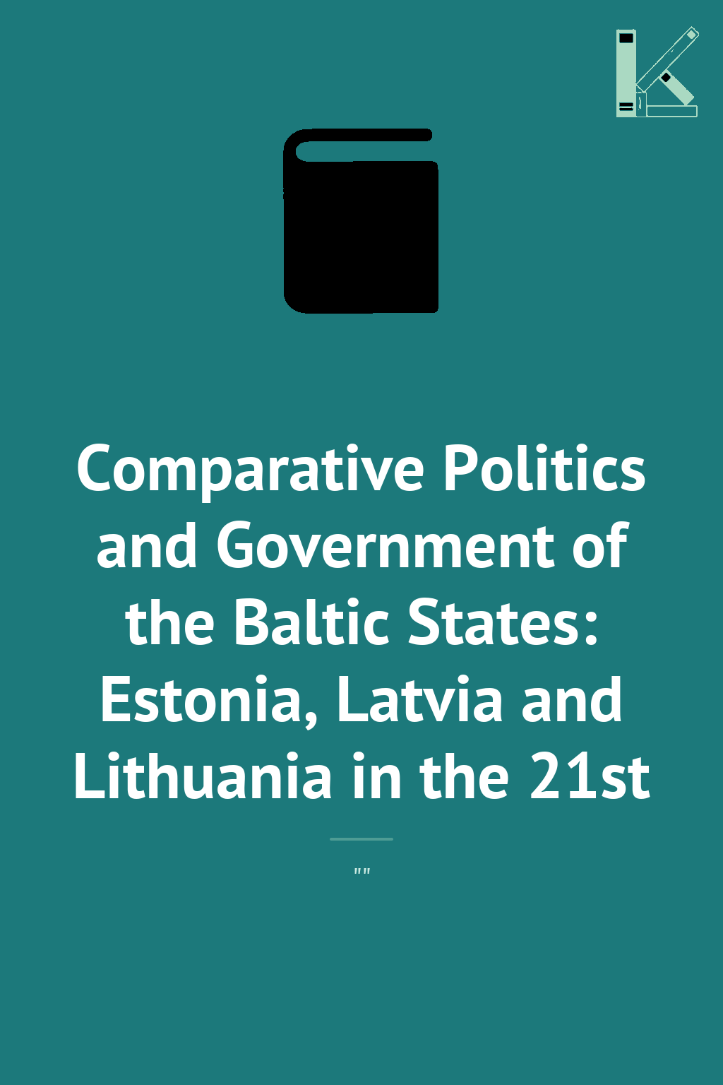 Comparative Politics and Government of the Baltic States:...