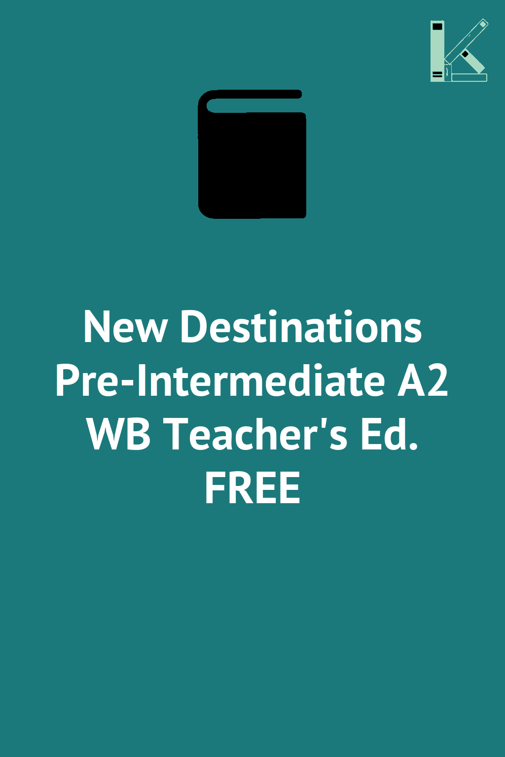 New Destinations Pre-Intermediate A2 WB Teacher's Ed....