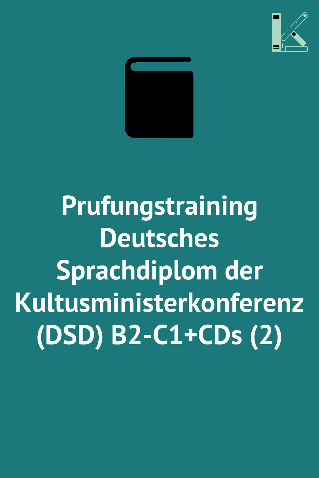 Prufungstraining Deutsches Sprachdiplom der Kultusministerkonferenz...