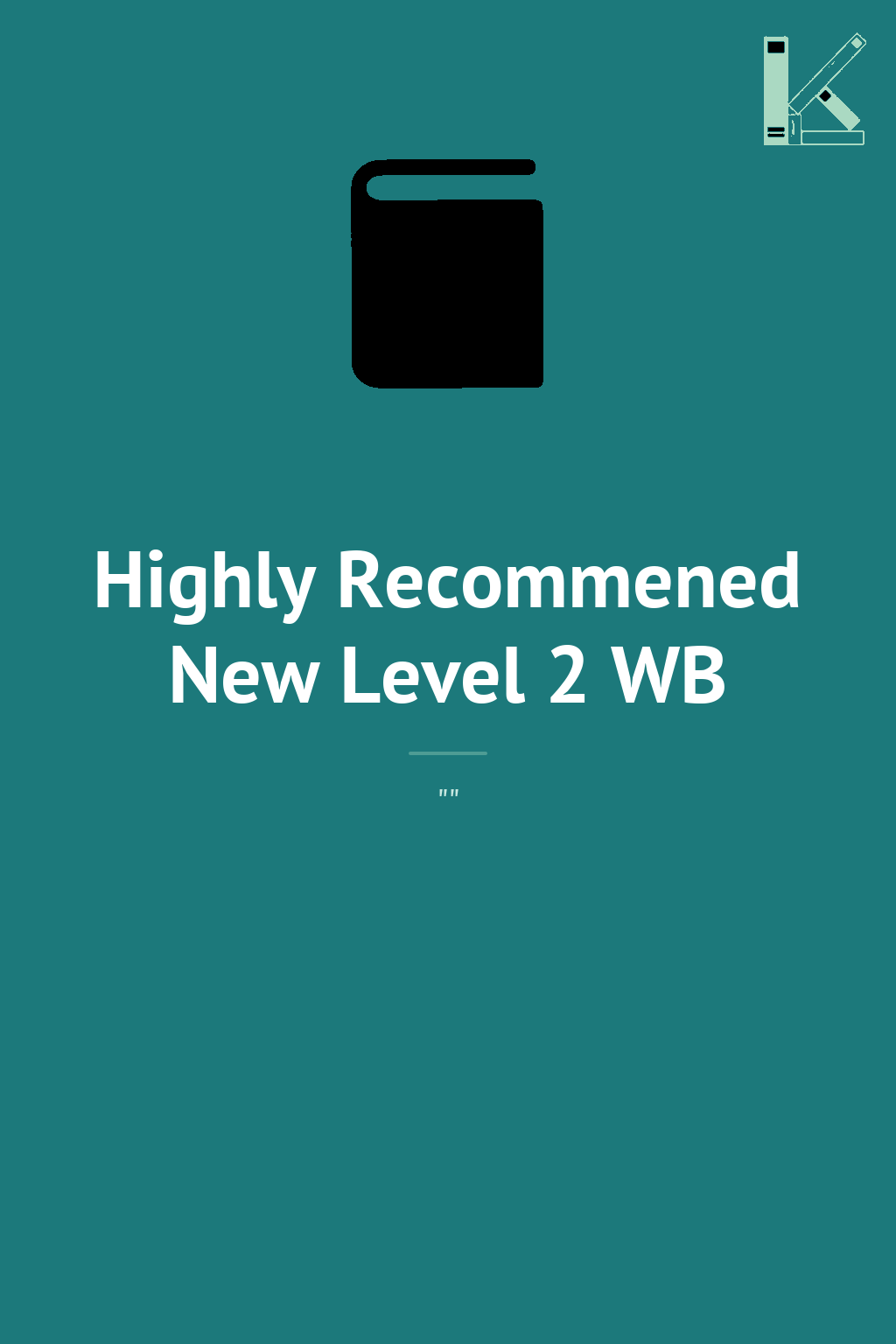 Highly Recommened New Level 2 WB