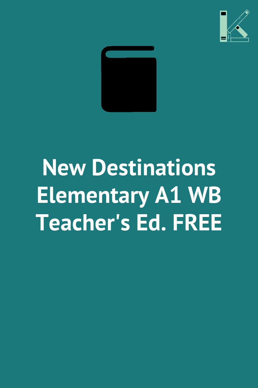 New Destinations Elementary A1 WB Teacher's Ed. FREE