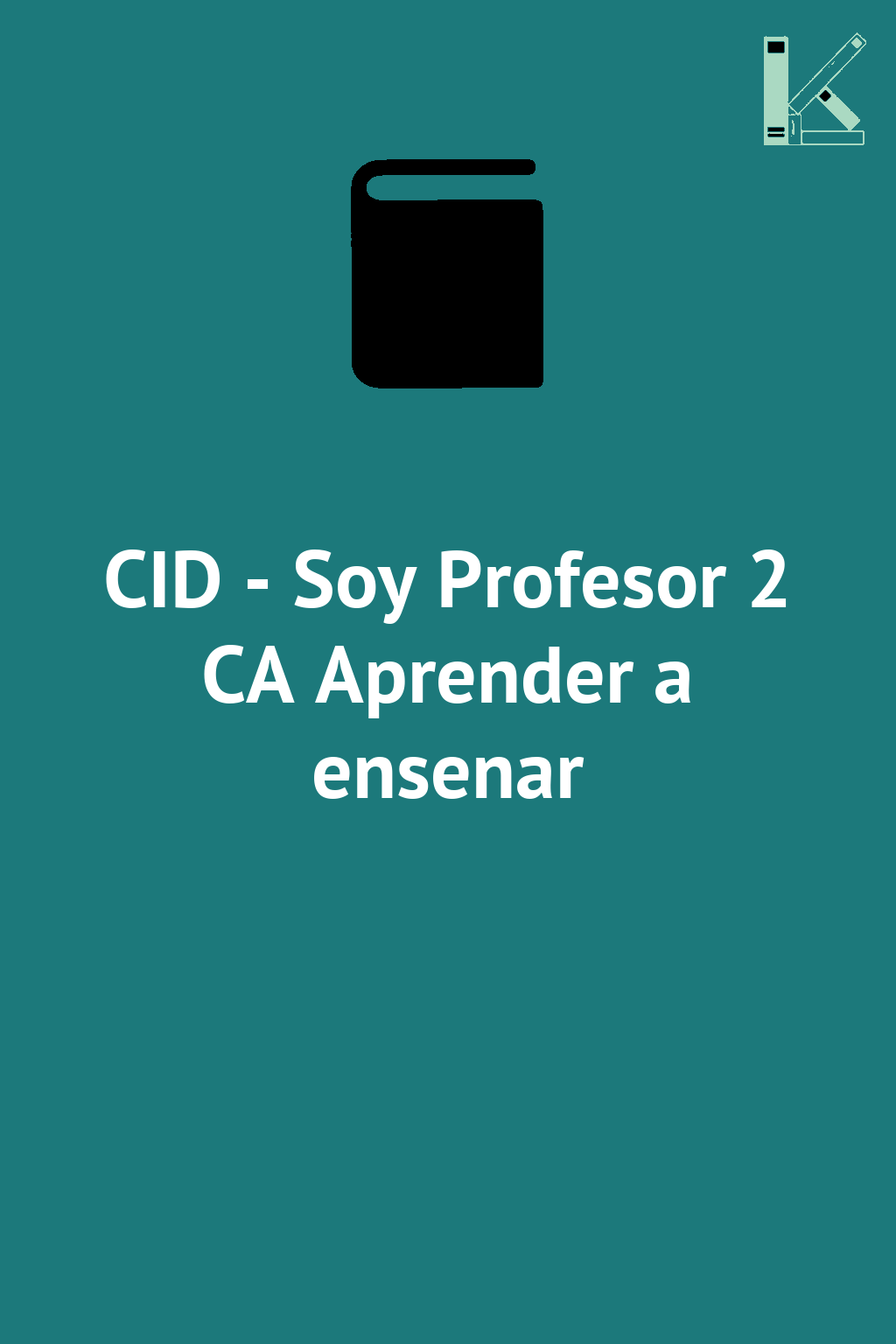 CID - Soy Profesor 2 CA Aprender a ensenar