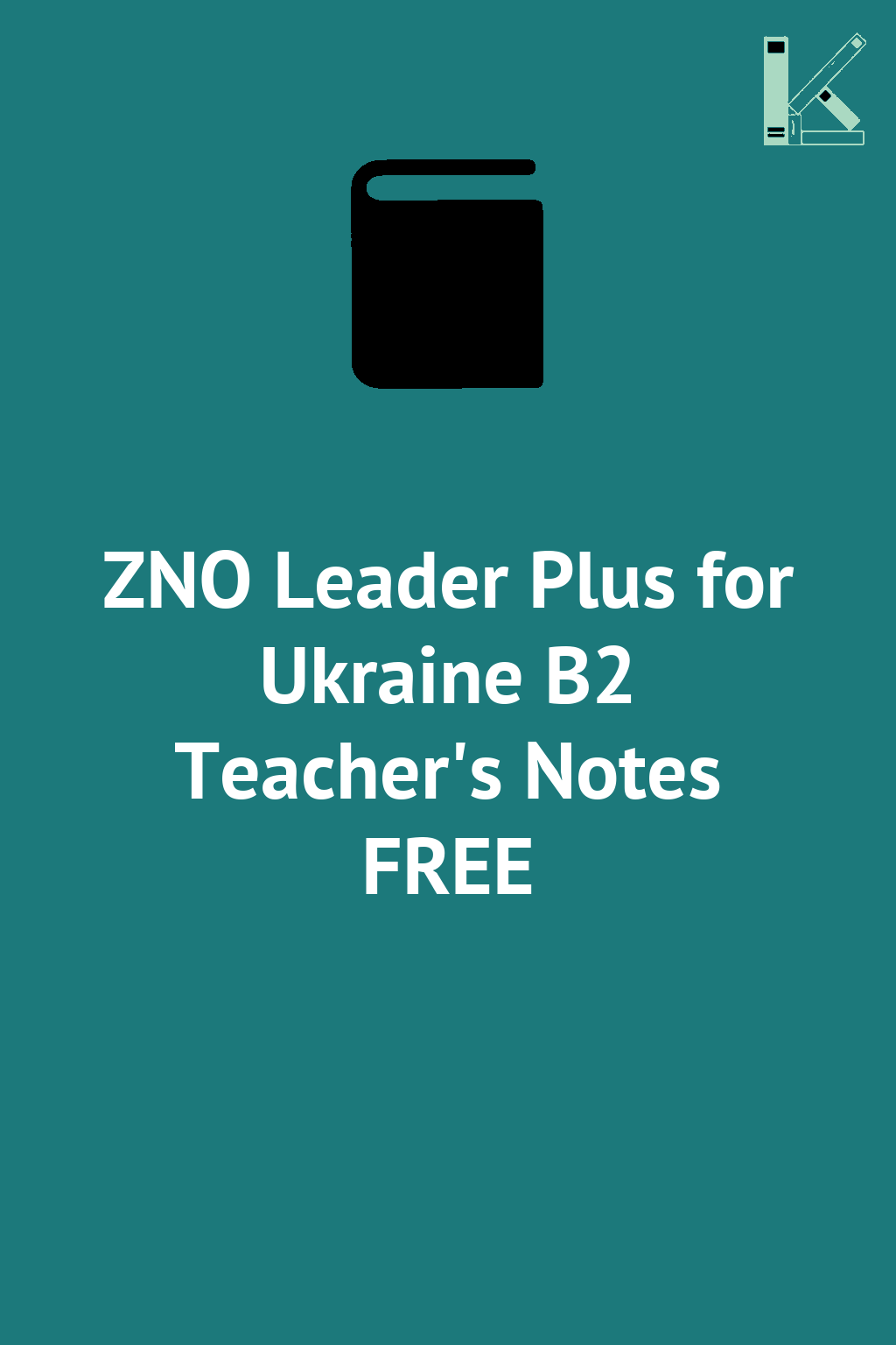 ZNO Leader Plus for Ukraine B2 Teacher's Notes FREE