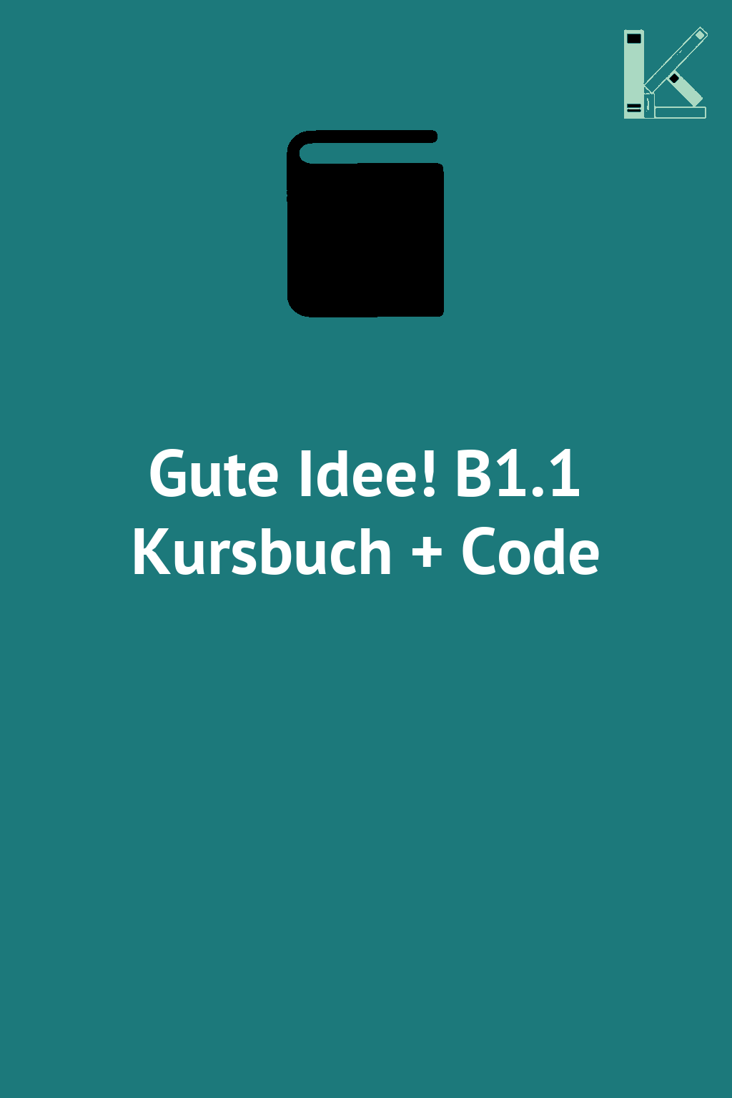 Gute Idee! B1.1 Kursbuch + Code